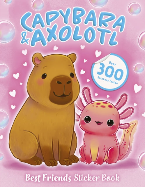 Best Friends Sticker Book: Capybara and Axolotl - Book from The Bookhouse Broughty Ferry- Just £6.99! Shop now