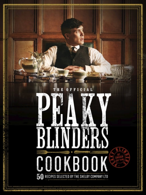 The Official Peaky Blinders Cookbook - Book from The Bookhouse Broughty Ferry- Just £14.99! Shop now