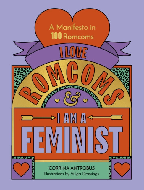 I Love Romcoms and I am a Feminist : A manifesto in 100 romcoms - Book from The Bookhouse Broughty Ferry- Just £16.99! Shop now