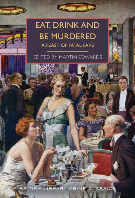 Eat, Drink and Be Murdered : A Feast of Fatal Fare : 154 - Book from The Bookhouse Broughty Ferry- Just £10.99! Shop now