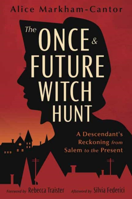 The Once & Future Witch Hunt - Book from The Bookhouse Broughty Ferry- Just £23! Shop now
