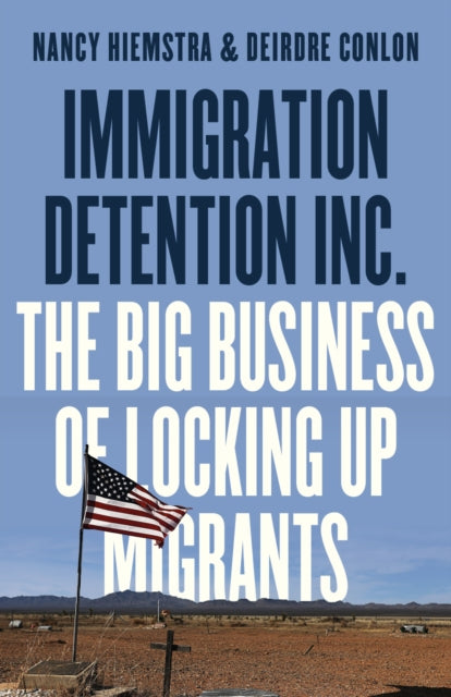 Immigration Detention Inc. - Book from The Bookhouse Broughty Ferry- Just £17.99! Shop now