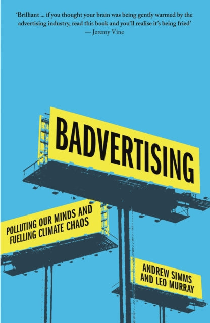Badvertising : Polluting Our Minds and Fuelling Climate Chaos - Book from The Bookhouse Broughty Ferry- Just £13.99! Shop now
