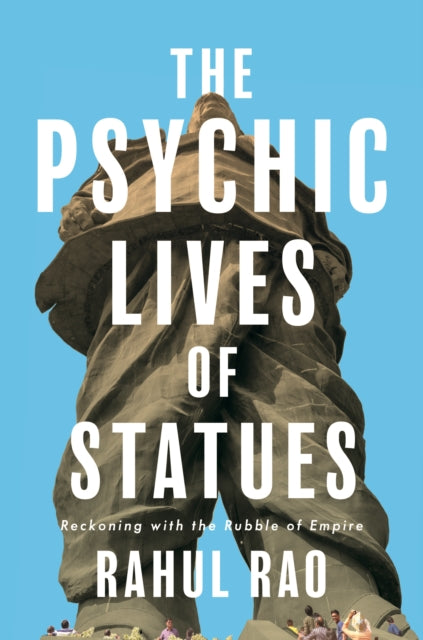 The Psychic Lives of Statues : Reckoning with the Rubble of Empire - Book from The Bookhouse Broughty Ferry- Just £12.99! Shop now
