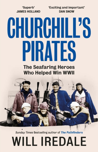 Churchill’s Pirates : The Seafaring Heroes Who Helped Win WWII - Book from The Bookhouse Broughty Ferry- Just £22! Shop now