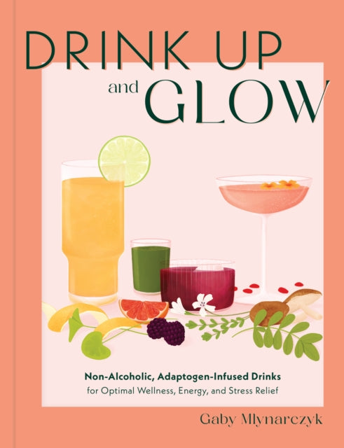 Drink Up & Glow - Book from The Bookhouse Broughty Ferry- Just £18.99! Shop now