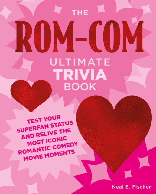 The Rom-Com Ultimate Trivia Book : Test Your Superfan Status and Relive the Most Iconic Romantic Comedy Movie Moments - Book from The Bookhouse Broughty Ferry- Just £12.99! Shop now