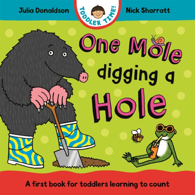 One Mole Digging A Hole : A first book for toddlers learning to count - Book from The Bookhouse Broughty Ferry- Just £7.99! Shop now