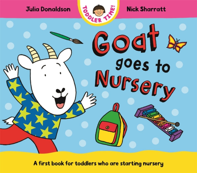 Goat Goes to Nursery : A first book for toddlers who are starting nursery - Book from The Bookhouse Broughty Ferry- Just £7.99! Shop now
