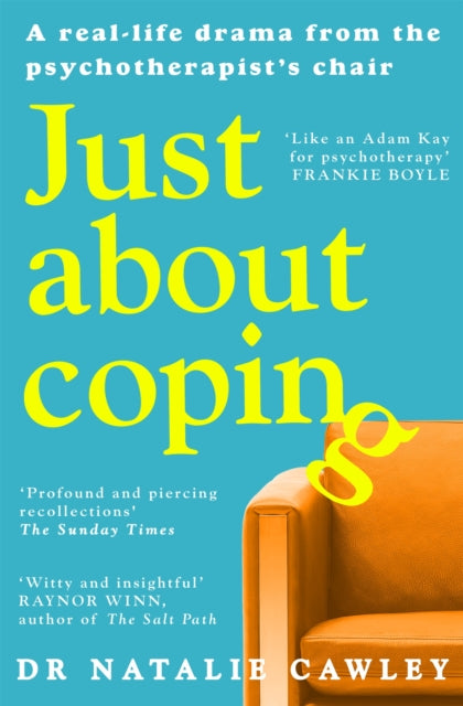 Just About Coping : A Real-Life Drama from the Psychotherapist's Chair - Book from The Bookhouse Broughty Ferry- Just £10.99! Shop now