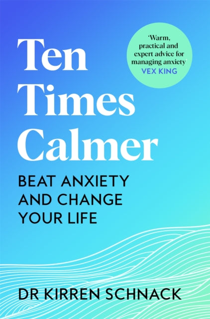 Ten Times Calmer : Beat Anxiety and Change Your Life - Book from The Bookhouse Broughty Ferry- Just £10.99! Shop now