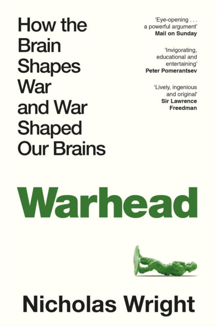 Warhead : How the Brain Shapes War and War Shaped Our Brains - Book from The Bookhouse Broughty Ferry- Just £10.99! Shop now