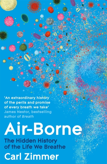 Air-Borne : The Hidden History of the Life We Breathe - Book from The Bookhouse Broughty Ferry- Just £12.99! Shop now