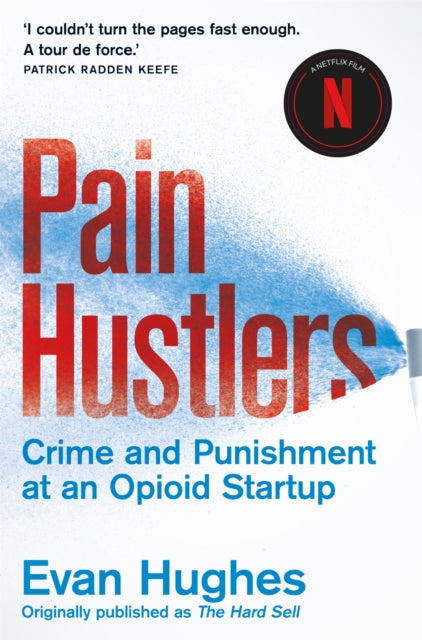 Pain Hustlers : Now a major Netflix film - Book from The Bookhouse Broughty Ferry- Just £10.99! Shop now