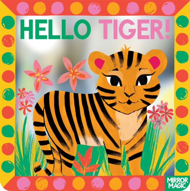 Hello Tiger! - Book from The Bookhouse Broughty Ferry- Just £8.99! Shop now
