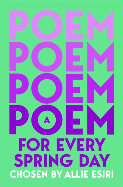 A Poem for Every Spring Day - Book from The Bookhouse Broughty Ferry- Just £9.99! Shop now