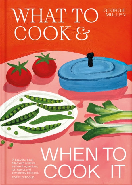 What to Cook & When to Cook It : A Simple, Seasonal Recipe Book - Book from The Bookhouse Broughty Ferry- Just £26! Shop now