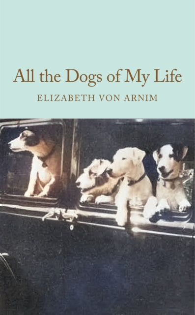 All the Dogs of My Life - Book from The Bookhouse Broughty Ferry- Just £10.99! Shop now