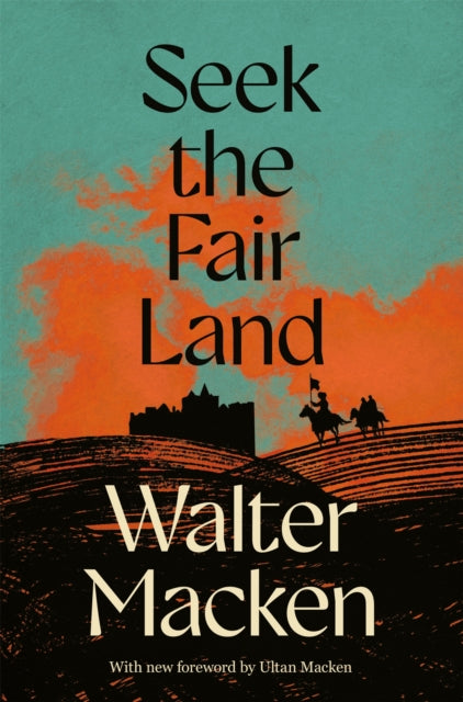 Seek the Fair Land : The First Adventurous and Exciting Story in the Famous Irish Trilogy - Book from The Bookhouse Broughty Ferry- Just £9.99! Shop now