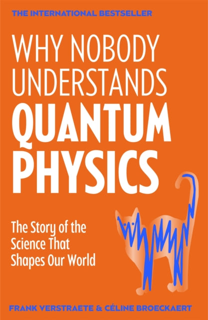 Why Nobody Understands Quantum Physics : The Story of the Science That Shapes Our World - Book from The Bookhouse Broughty Ferry- Just £10.99! Shop now