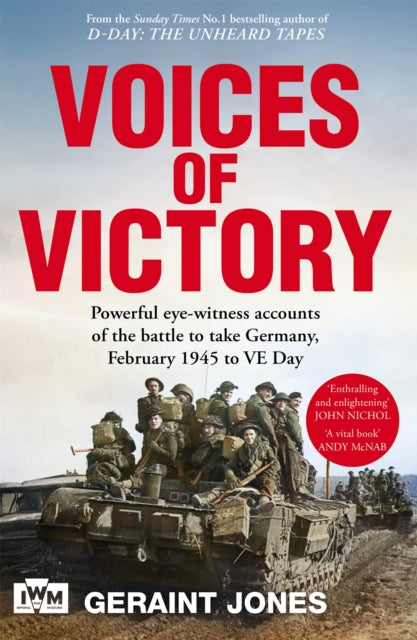 Voices of Victory : Powerful eye-witness accounts of the battle to take Germany, Feb 1945 to VE Day - Book from The Bookhouse Broughty Ferry- Just £22! Shop now