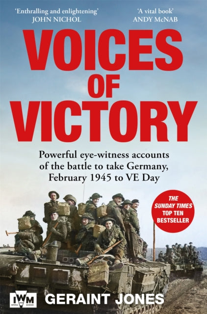 Voices of Victory : Powerful eye-witness accounts of the battle to take Germany, Feb 1945 to VE Day - Book from The Bookhouse Broughty Ferry- Just £12.99! Shop now