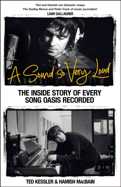 A Sound So Very Loud : The Inside Story of Every Song Oasis Recorded - Book from The Bookhouse Broughty Ferry- Just £25! Shop now