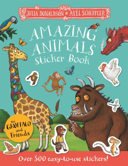 The Gruffalo and Friends: Amazing Animals Sticker Book : Over 300 easy-to-use stickers! - Book from The Bookhouse Broughty Ferry- Just £7.99! Shop now