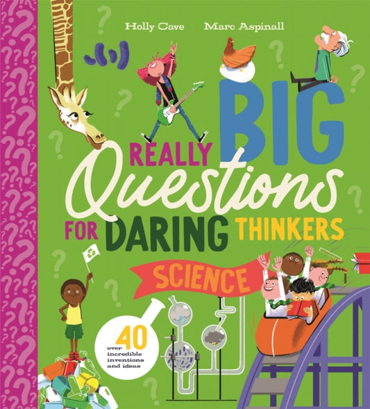 Really Big Questions for Daring Thinkers: Science : Over 40 incredible inventions and ideas - Book from The Bookhouse Broughty Ferry- Just £9.99! Shop now