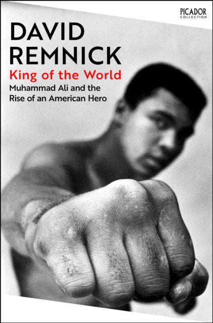 King of the World : Muhammad Ali and the Rise of an American Hero - Book from The Bookhouse Broughty Ferry- Just £10.99! Shop now