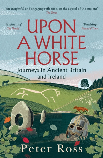 Upon A White Horse : A Financial Times Best Book of 2025 and Radio 4 Book of the Week - Book from The Bookhouse Broughty Ferry- Just £10.99! Shop now