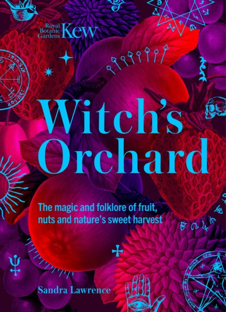 Witch's Orchard : The magic and folklore of fruit, nuts and nature's sweet harvest - Book from The Bookhouse Broughty Ferry- Just £16.99! Shop now