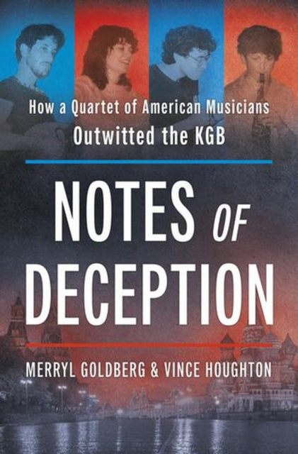 Notes of Deception : How a Quartet of American Musicians Outwitted the KGB - Book from The Bookhouse Broughty Ferry- Just £20! Shop now