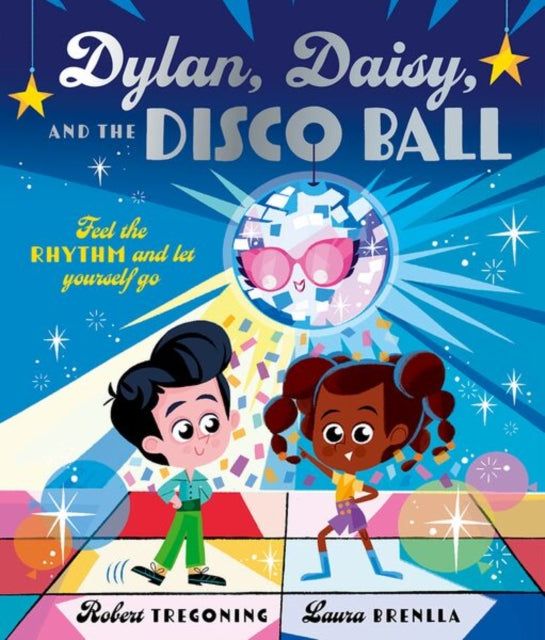 Dylan, Daisy and the Disco Ball: A sparkling tale about self-confidence and finding your groove! - Book from The Bookhouse Broughty Ferry- Just £7.99! Shop now