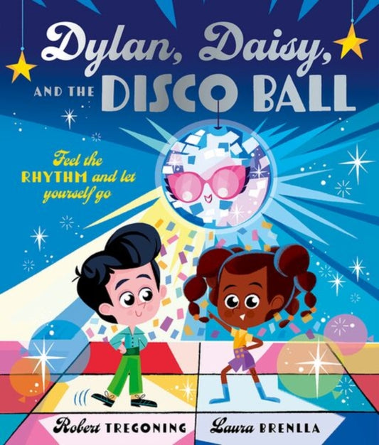Dylan, Daisy and the Disco Ball: A sparkling tale about self-confidence and finding your groove! - Book from The Bookhouse Broughty Ferry- Just £7.99! Shop now