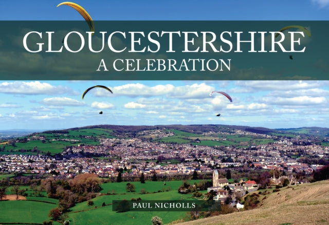 Gloucestershire: A Celebration - Book from The Bookhouse Broughty Ferry- Just £18.99! Shop now