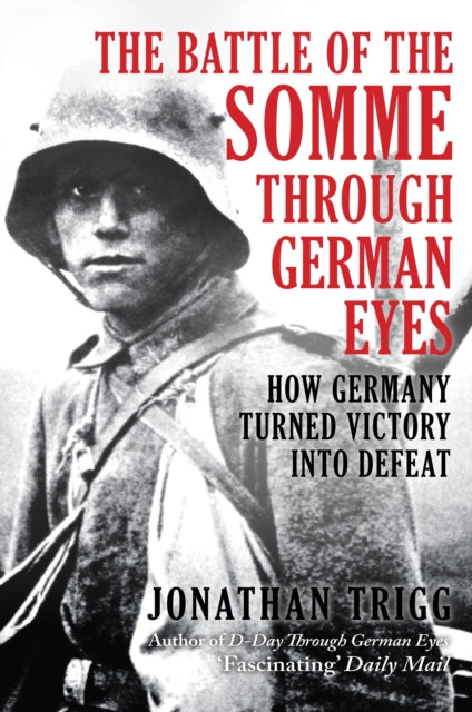 The Battle of the Somme Through German Eyes - Book from The Bookhouse Broughty Ferry- Just £22.99! Shop now
