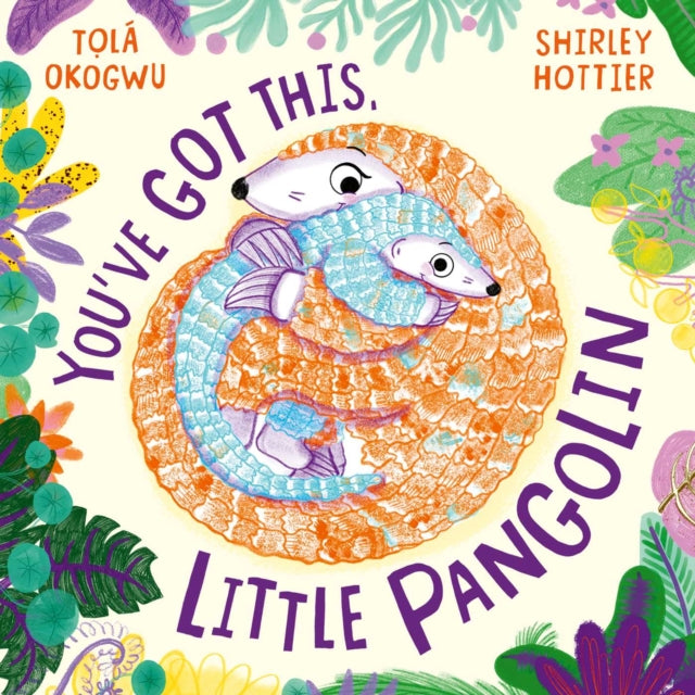 You've Got This, Little Pangolin - Book from The Bookhouse Broughty Ferry- Just £7.99! Shop now