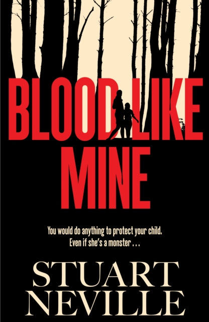 Blood Like Mine : The book everyone is devouring. Neville might well be Stephen Kings rightful heir (Will Dean) - Book from The Bookhouse Broughty Ferry- Just £18.99! Shop now