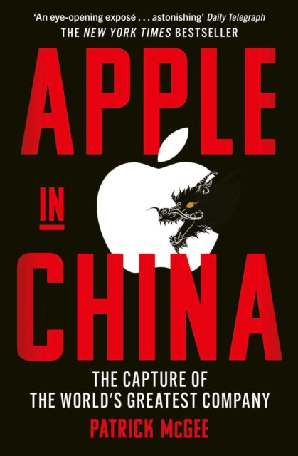 Apple in China : The Capture of the World's Greatest Company - Book from The Bookhouse Broughty Ferry- Just £10.99! Shop now