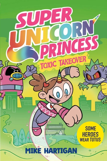 Super Unicorn Princess: Toxic Takeover : A wildly funny graphic novel adventure! Volume 2 - Book from The Bookhouse Broughty Ferry- Just £9.99! Shop now