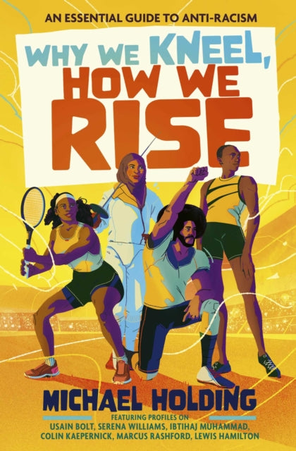 Why We Kneel, How We Rise: Children's Edition : An essential guide for anti-racism by award-winning author and sporting legend - Book from The Bookhouse Broughty Ferry- Just £8.99! Shop now