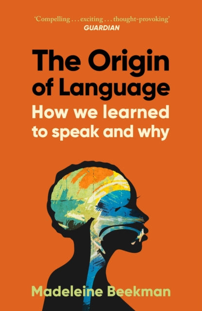 The Origin of Language : How We Learned to Speak and Why - Book from The Bookhouse Broughty Ferry- Just £12.99! Shop now