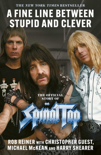 A Fine Line between Stupid and Clever : The Story of Spinal Tap - Book from The Bookhouse Broughty Ferry- Just £12.99! Shop now