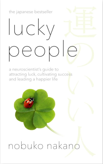 Lucky People : A Neuroscientist's Guide to Attracting Luck, Cultivating Success and Leading a Happier Life - Book from The Bookhouse Broughty Ferry- Just £14.99! Shop now