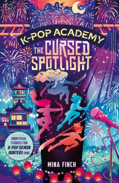 K-Pop Academy: Cursed Spotlight : Unofficial adventure stories for K-Pop Demon Hunters fans - Book from The Bookhouse Broughty Ferry- Just £7.99! Shop now
