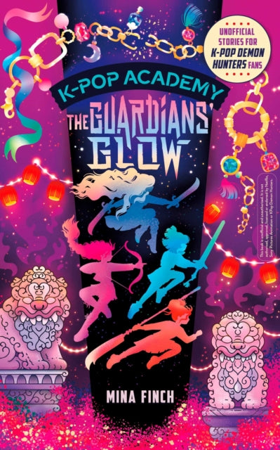 K-Pop Academy: Guardians' Glow : Unofficial adventure stories for K-Pop Demon Hunters fans Volume 4 - Book from The Bookhouse Broughty Ferry- Just £7.99! Shop now
