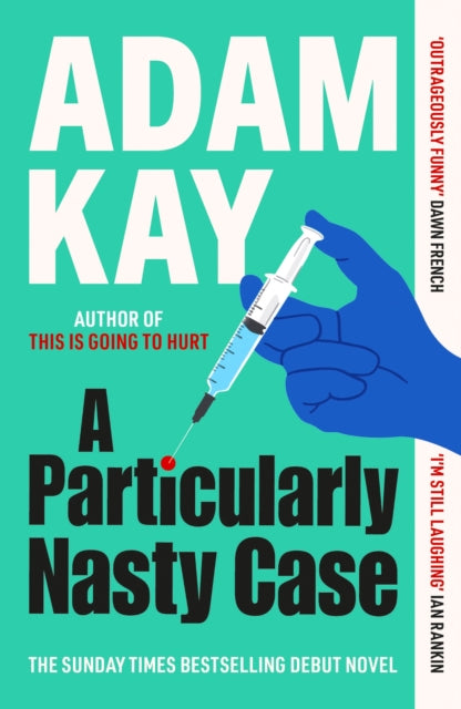 A Particularly Nasty Case : The ‘outrageously funny’ debut thriller, from the author of This is Going to Hurt - Book from The Bookhouse Broughty Ferry- Just £10.99! Shop now