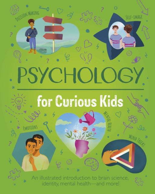 Psychology for Curious Kids : An illustrated introduction to brain science, identity, mental health, and more! - Book from The Bookhouse Broughty Ferry- Just £12.99! Shop now