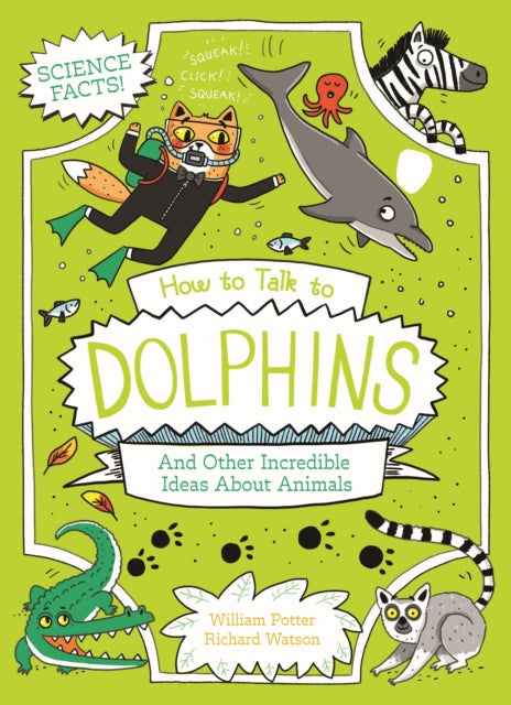 How to Talk to Dolphins and Other Incredible Ideas About Animals - Book from The Bookhouse Broughty Ferry- Just £7.99! Shop now